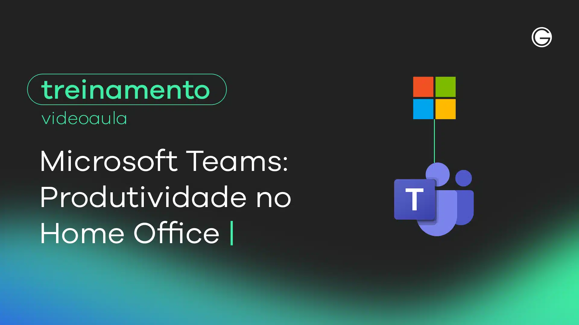 Imagem de capa Videoaula MS Teams: Produtividade no Home Office