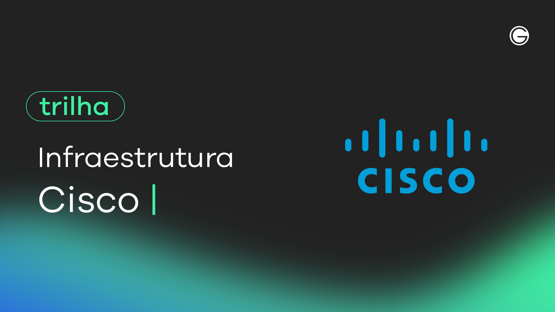 Imagem de capa Trilha Infraestrutura CISCO
