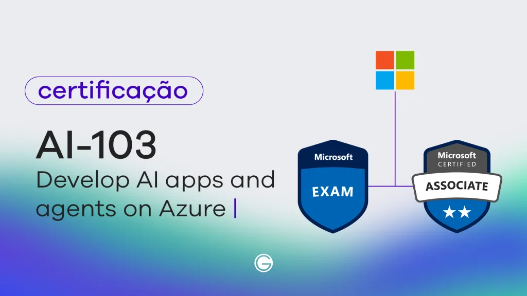 Imagem de capa Exame AI-103: Desenvolvendo aplicativos e agentes de IA na Azure