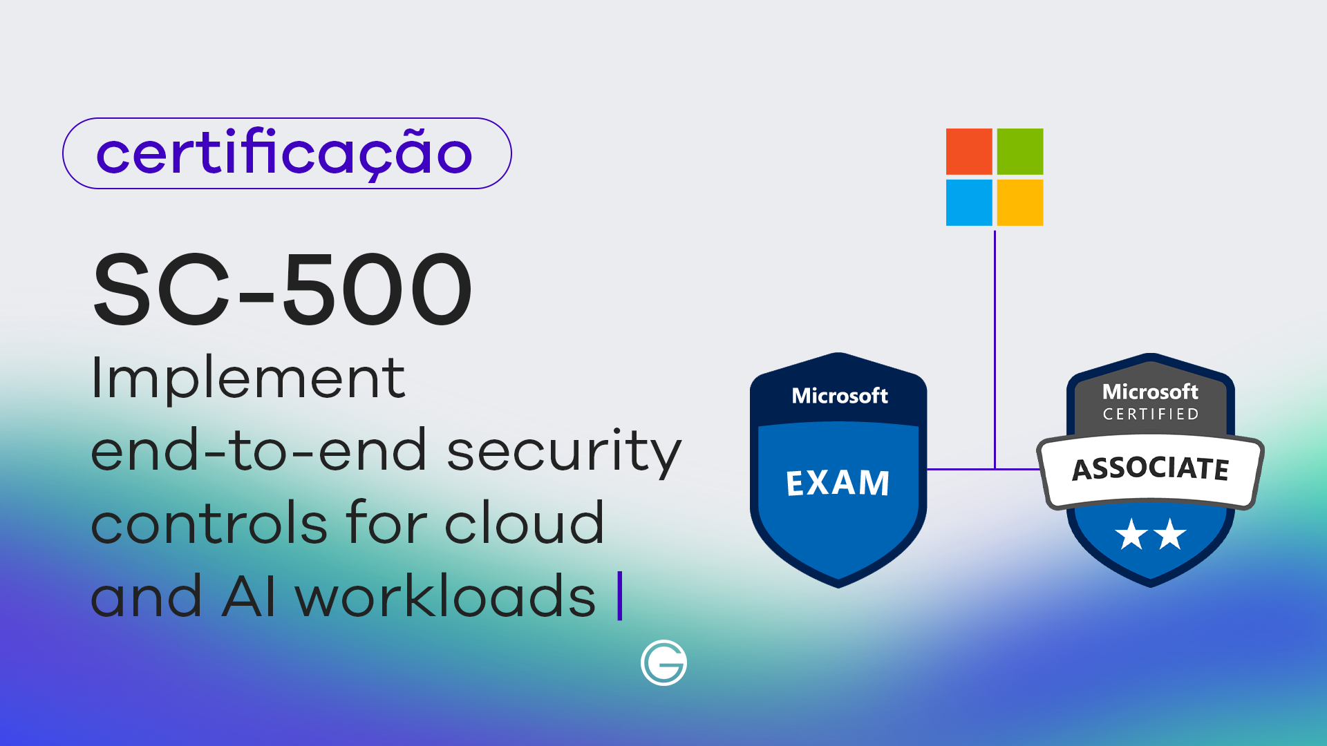 Imagem de capa Exame SC-500: Implementing End-to-End Security Controls for Cloud and AI Workloads