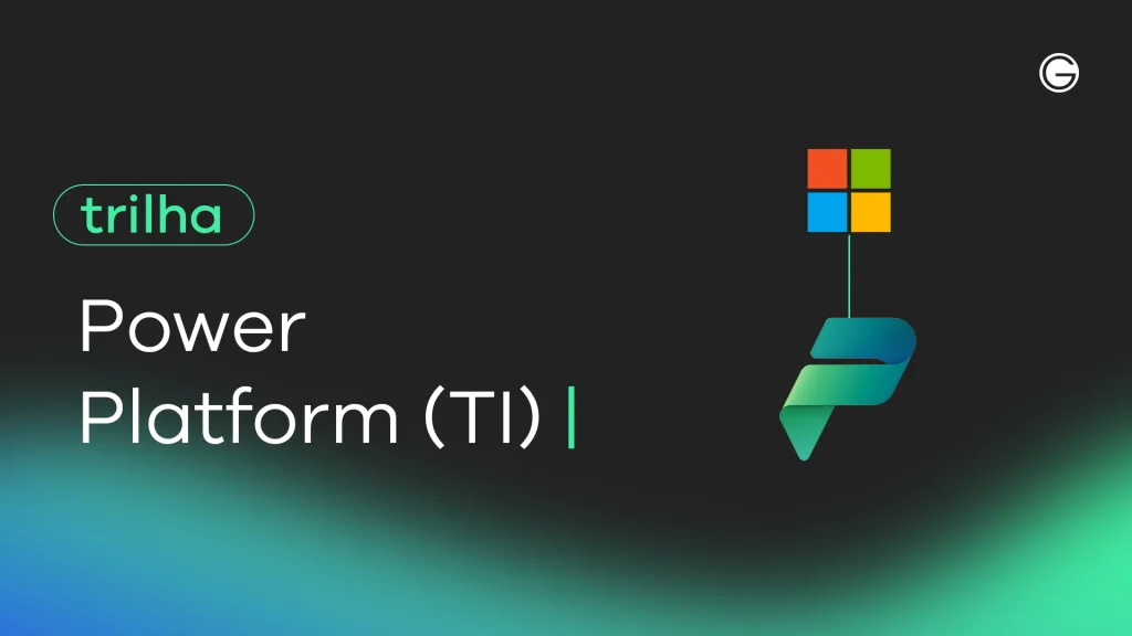 Imagem de capa Trilha Power Platform – TI