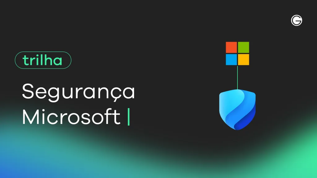 Imagem de capa TRILHA Segurança Microsoft
